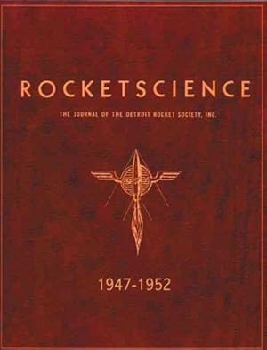 Seller image for Rocketscience : The Journal of the Detroit Rocket Society, Inc. 1947-1952 for sale by GreatBookPrices
