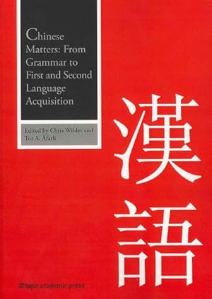 Seller image for Chinese Matters : From Grammar to First and Second Language Acquisition for sale by GreatBookPrices