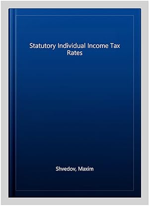 Seller image for Statutory Individual Income Tax Rates for sale by GreatBookPrices