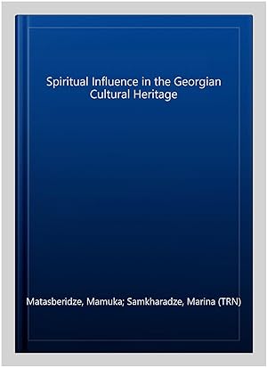Seller image for Spiritual Influence in the Georgian Cultural Heritage for sale by GreatBookPrices