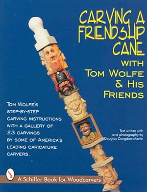 Seller image for Carving a Friendship Cane With Tom Wolfe & His Friends for sale by GreatBookPrices