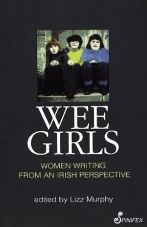 Bild des Verkufers fr Wee Girls : Writing from an Irish Perspective zum Verkauf von GreatBookPrices