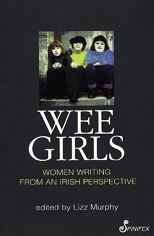 Immagine del venditore per Wee Girls : Writing from an Irish Perspective venduto da GreatBookPrices