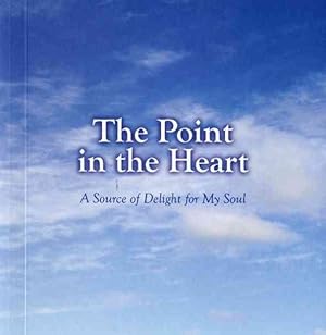 Imagen del vendedor de Point in the Heart : A Source of Delight for My Soul a la venta por GreatBookPrices