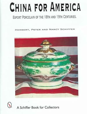 Imagen del vendedor de China for America : Export Porcelain of the 18th and 19th Centuries a la venta por GreatBookPrices