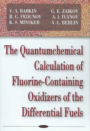 Seller image for Quantumchemical Calculation of Fluorine-Containting Oxidizers of the Differential Fuels for sale by GreatBookPrices
