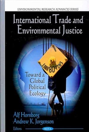 Seller image for International Trade and Environmental Justice : Toward a Global Political Ecology for sale by GreatBookPrices