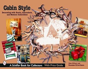 Seller image for Cabin Style : Decorating With Rustic, Adirondack, and Western Collectibles for sale by GreatBookPrices