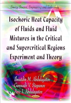 Immagine del venditore per Isochoric Heat Capacity of Fluids and Fluid Mixtures in the Critical and Supercritical Regions : Experiment and Theory venduto da GreatBookPrices