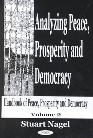 Image du vendeur pour Analyzing Peace, Prosperity and Democracy : Handbook of Peace, Prosperity and Democracy mis en vente par GreatBookPrices