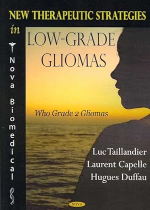 Image du vendeur pour New Therapeutic Strategies in Low-grade Gliomas mis en vente par GreatBookPrices