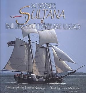 Immagine del venditore per Schooner Sultana : Building a Chesapeake Legacy venduto da GreatBookPrices