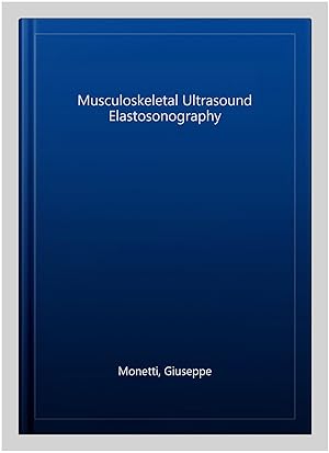 Image du vendeur pour Musculoskeletal Ultrasound Elastosonography mis en vente par GreatBookPrices
