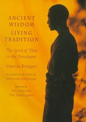Seller image for Ancient Wisdom, Living Tradition : The Spirit of Tibet in the Himalayas for sale by GreatBookPrices