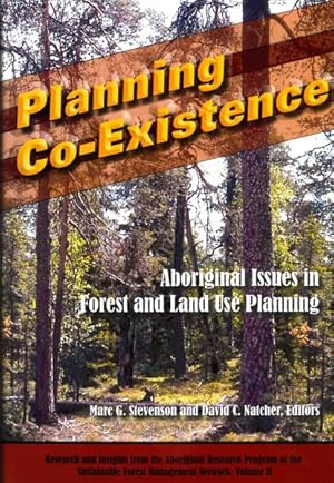 Image du vendeur pour Planning Co-existence : Aboriginal Issues in Forest and Land-use Planning mis en vente par GreatBookPrices
