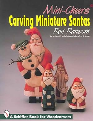 Imagen del vendedor de Mini-Cheers : Carving Miniature Santas a la venta por GreatBookPrices