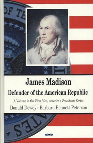 Imagen del vendedor de James Madison : Defender of the American Republic a la venta por GreatBookPrices