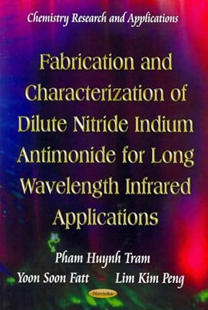 Seller image for Fabrication and Characterization of Dilute Nitride Indium Antimonide for Long Wavelength Infrared Applications for sale by GreatBookPrices