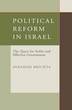 Image du vendeur pour Political Reform in Israel : The Quest for Stable and Effective Government mis en vente par GreatBookPrices