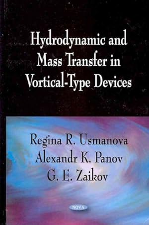 Imagen del vendedor de Hydrodynamic and Mass Transfer in Vortical-Type Devices a la venta por GreatBookPrices