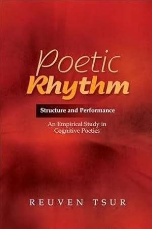 Immagine del venditore per Poetic Rhythm : Structure and Performance: An Empirical Study in Cognitive Poetics venduto da GreatBookPrices