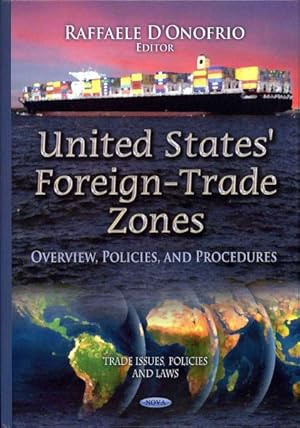 Immagine del venditore per United States' Foreign-Trade Zones : Overview, Policies, and Procedures venduto da GreatBookPrices