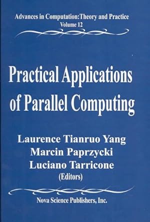 Image du vendeur pour Practical Applications of Parallel Computing : Advances in Computation: Theory and Practice mis en vente par GreatBookPrices