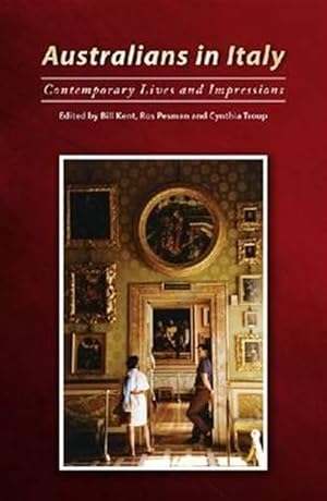 Immagine del venditore per Australians in Italy : Contemporary Lives and Impressions venduto da GreatBookPrices