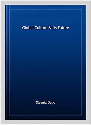 Seller image for Global Culture & Its Future for sale by GreatBookPrices