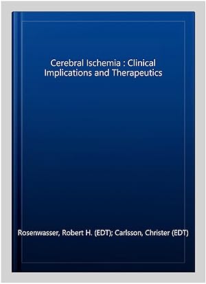 Imagen del vendedor de Cerebral Ischemia : Clinical Implications and Therapeutics a la venta por GreatBookPrices