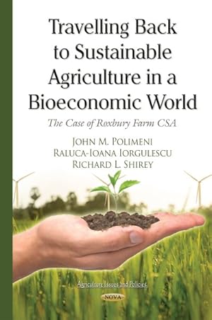Imagen del vendedor de Travelling Back to Sustainable Agriculture in a Bioeconomic World : The Case of Roxbury Farm Csa a la venta por GreatBookPrices