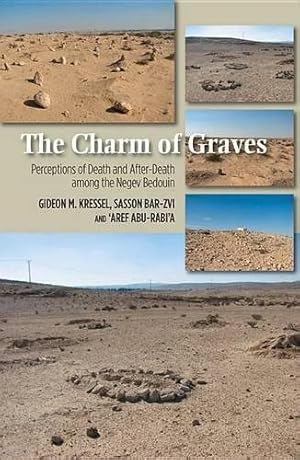 Seller image for Charm of Graves : Perceptions of Death and After-Death Among the Negev Bedouin for sale by GreatBookPrices