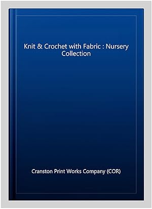 Imagen del vendedor de Knit & Crochet with Fabric : Nursery Collection a la venta por GreatBookPrices