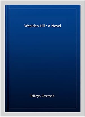 Image du vendeur pour Wealden Hill : A Novel mis en vente par GreatBookPrices