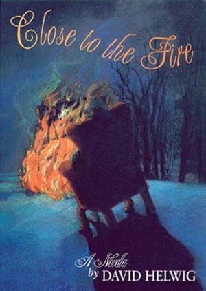 Seller image for Close to the Fire : A Novella for sale by GreatBookPrices