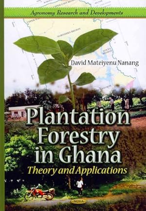 Image du vendeur pour Plantation Forestry in Ghana : Theory and Applications mis en vente par GreatBookPrices