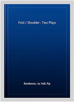 Seller image for Fold / Shudder : Two Plays for sale by GreatBookPrices