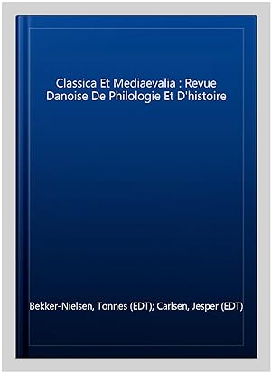 Seller image for Classica Et Mediaevalia : Revue Danoise De Philologie Et D'histoire for sale by GreatBookPrices