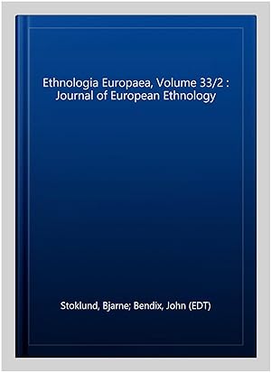 Imagen del vendedor de Ethnologia Europaea, Volume 33/2 : Journal of European Ethnology a la venta por GreatBookPrices