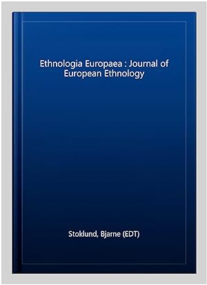 Imagen del vendedor de Ethnologia Europaea : Journal of European Ethnology a la venta por GreatBookPrices