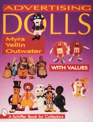 Seller image for Advertising Dolls : The History of American Advertising Dolls from 1900-1990 for sale by GreatBookPrices