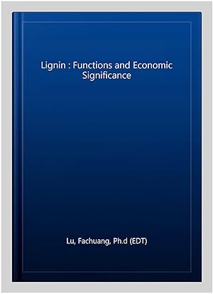 Imagen del vendedor de Lignin : Functions and Economic Significance a la venta por GreatBookPrices