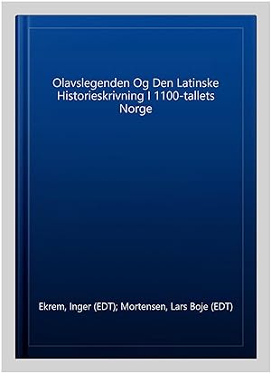 Seller image for Olavslegenden Og Den Latinske Historieskrivning I 1100-tallets Norge for sale by GreatBookPrices