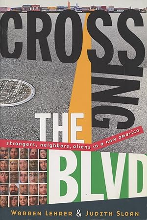 Seller image for Crossing the BLVD: Strangers, Neighbors, Aliens in a New America for sale by Kenneth A. Himber