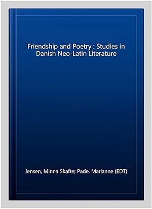Seller image for Friendship and Poetry : Studies in Danish Neo-Latin Literature for sale by GreatBookPrices