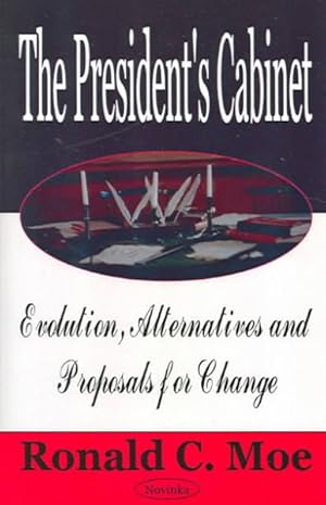 Image du vendeur pour President's Cabinet : Evolution, Alternatives and Proposals for Change mis en vente par GreatBookPrices