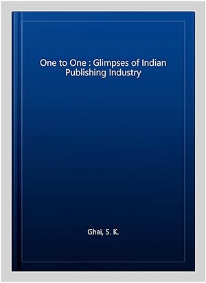 Imagen del vendedor de One to One : Glimpses of Indian Publishing Industry a la venta por GreatBookPrices