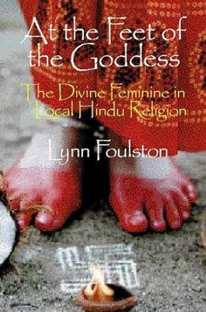 Image du vendeur pour At the Feet of the Goddess : The Divine Feminine in Local Hindu Religion mis en vente par GreatBookPrices