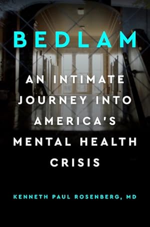 Seller image for Bedlam : An Intimate Journey into America's Mental Health Crisis for sale by GreatBookPrices