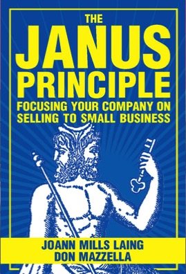 Immagine del venditore per Janus Principle : Focusing Your Company on Selling to Small Business venduto da GreatBookPrices